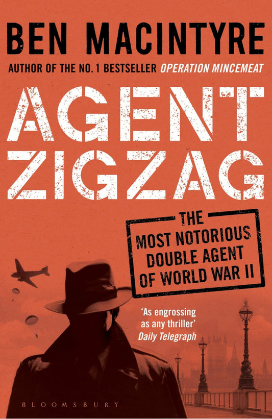 Agent Zigzag : the True Wartime Story of Eddie Chapman: Lover, Traitor, Hero, Spy Cover Image