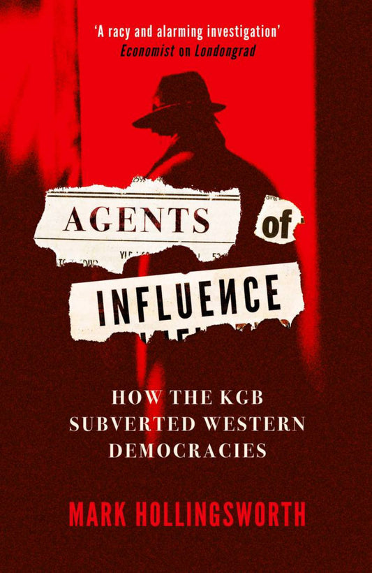 Agents of Influence : How the KGB Subverted Western Democracies Cover Image