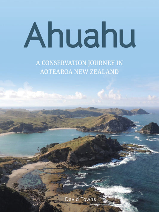 Ahuahu : an Island Conservation Journey in Aotearoa New Zealand Cover Image