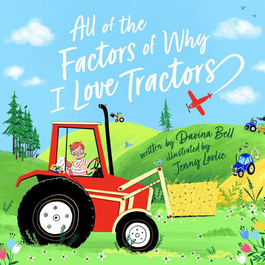 All of the Factors of Why I Love Tractors Cover Image