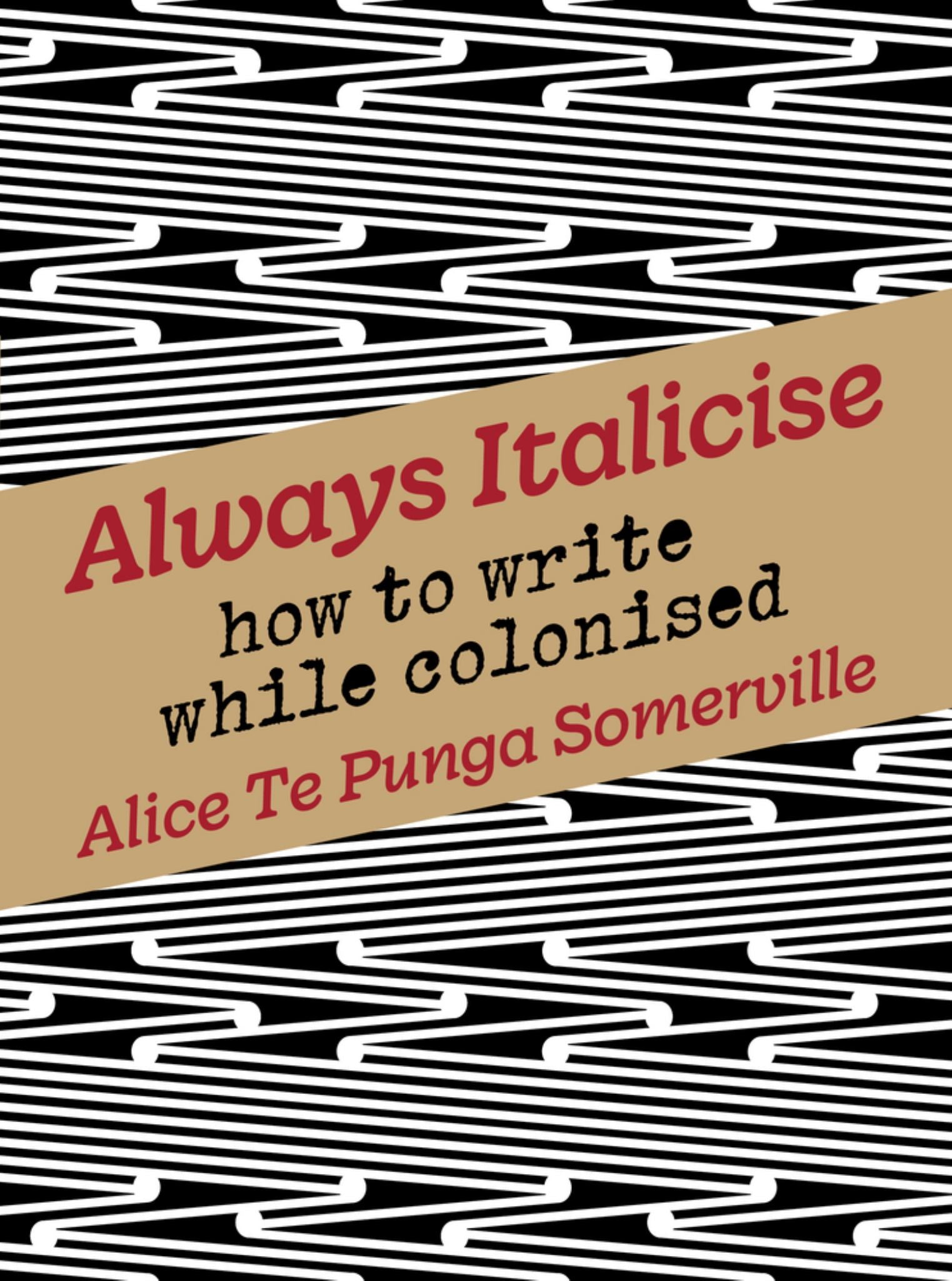 Always Italicise : How to Write While Colonised Cover Image