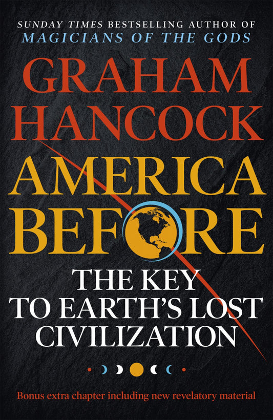 America Before : The Key to Earth's Lost Civilization Cover Image