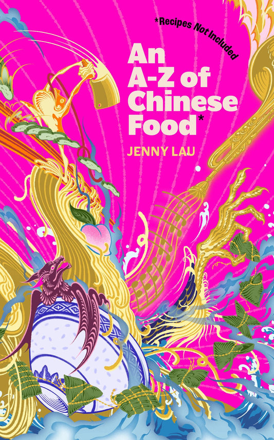A-Z of Chinese Food (Recipes not Included) Cover Image