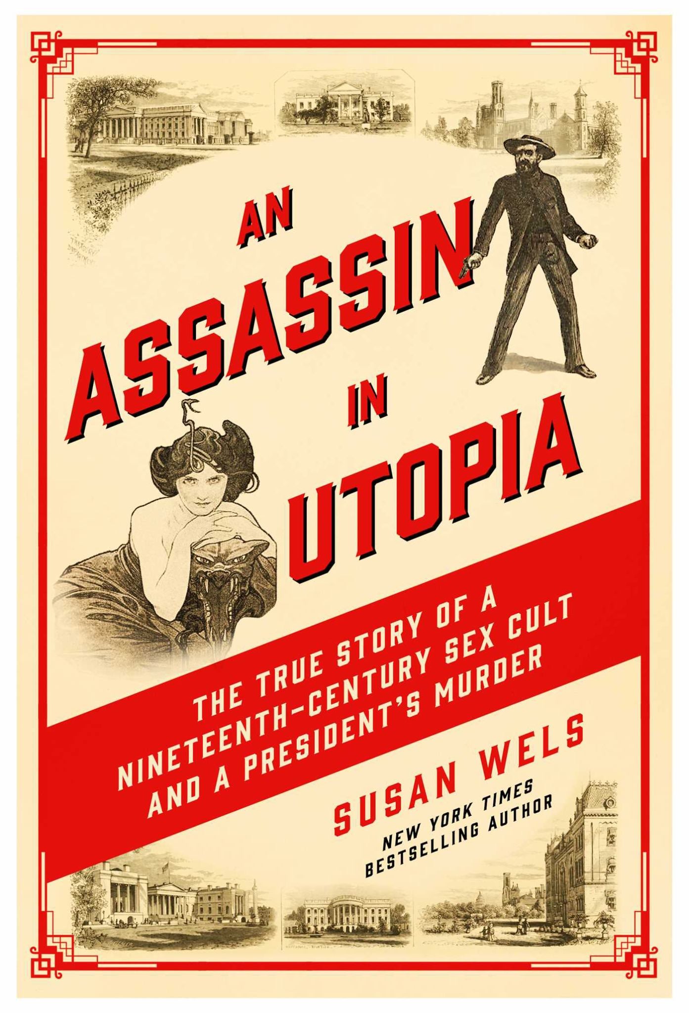 Assassin in Utopia : The True Story of a Nineteenth-Century Sex Cult and a President's Murder Cover Image