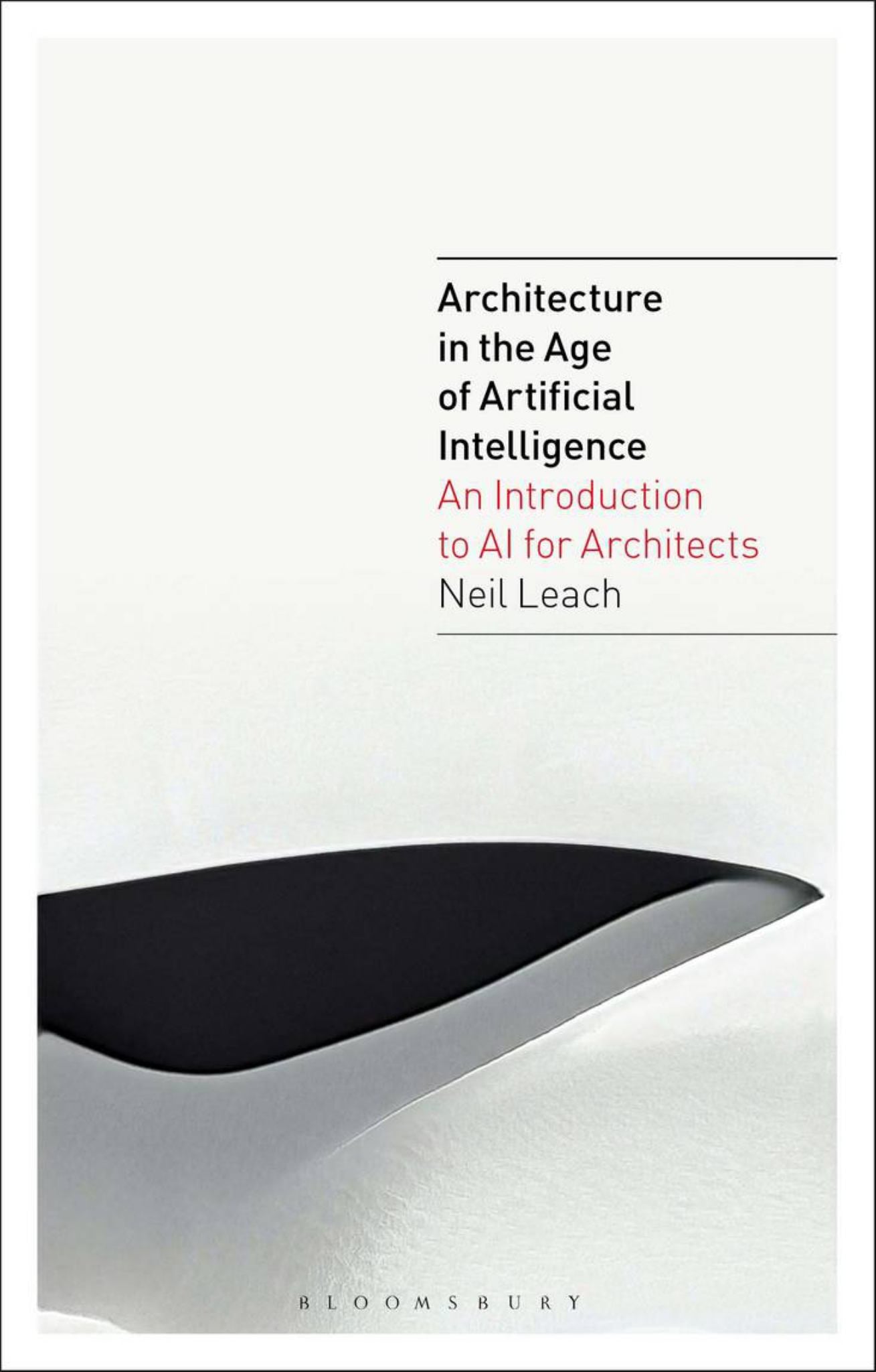 Architecture in the Age of Artificial Intelligence : an Introduction to Ai for Architects Cover Image