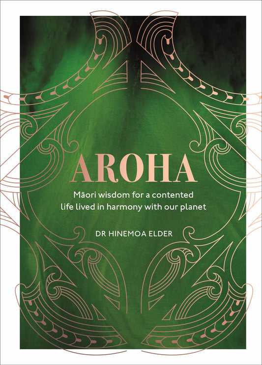 Aroha: Maori Wisdom for a Contented Life Lived in Harmony with Our Planet Cover Image