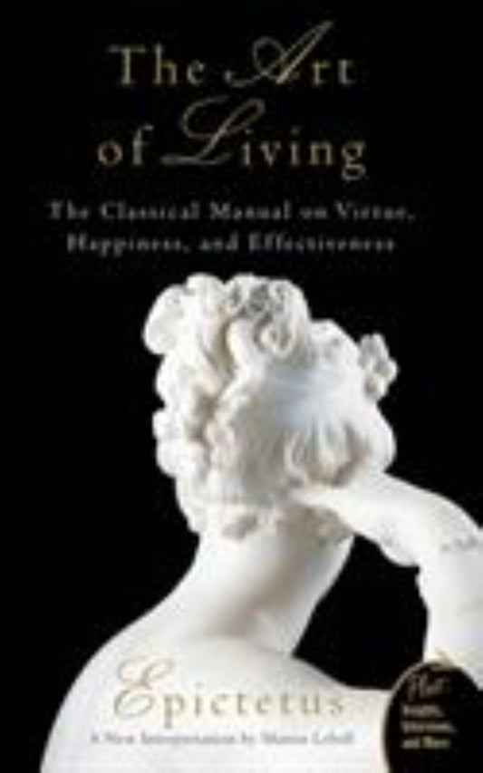Art of Living: Classical Manual on Virtue Happiness & Effectiveness Cover Image