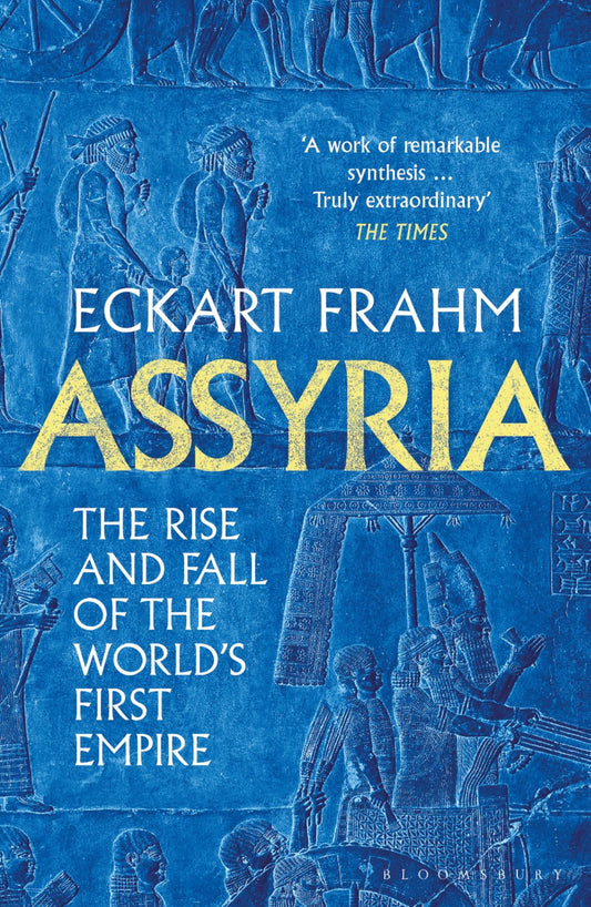 Assyria : The Rise and Fall of the World's First Empire Cover Image