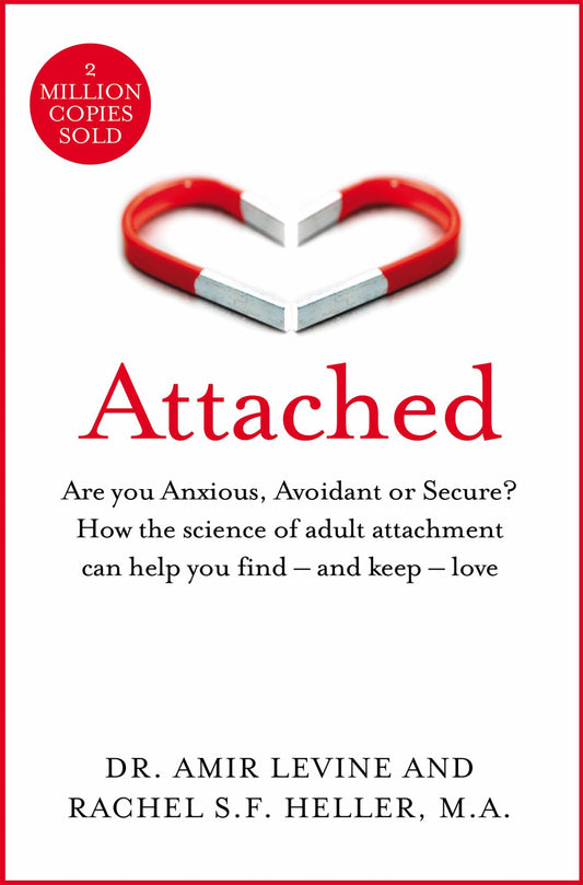 Attached : Anxious, Avoidant or Secure: How the Science of Adult Attachment can Help You Find - and Keep - Love Cover Image