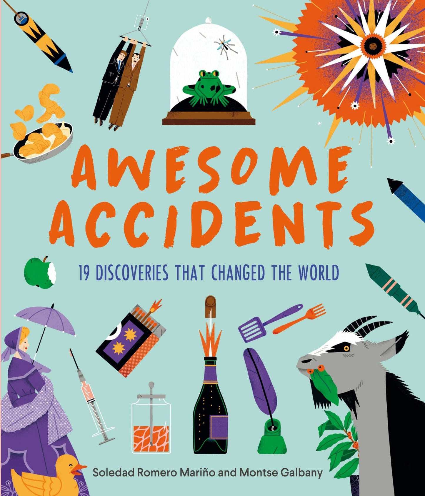 Awesome Accidents 19 Discoveries that Changed the World Cover Image