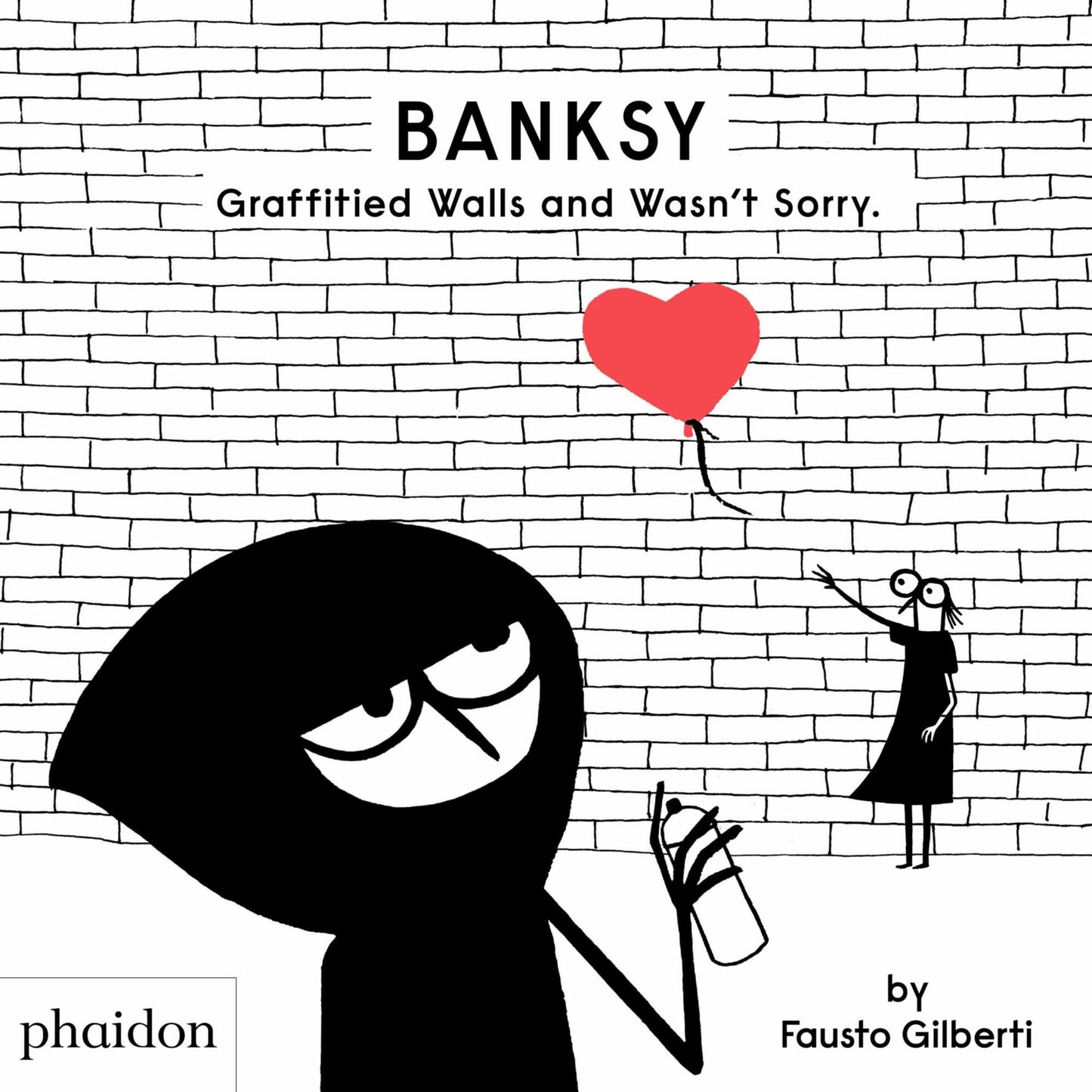 Banksy : Graffitied Walls and Wasn't Sorry Cover Image