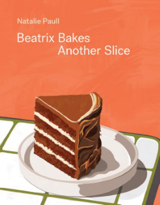 Beatrix Bakes: Another Slice Cover Image
