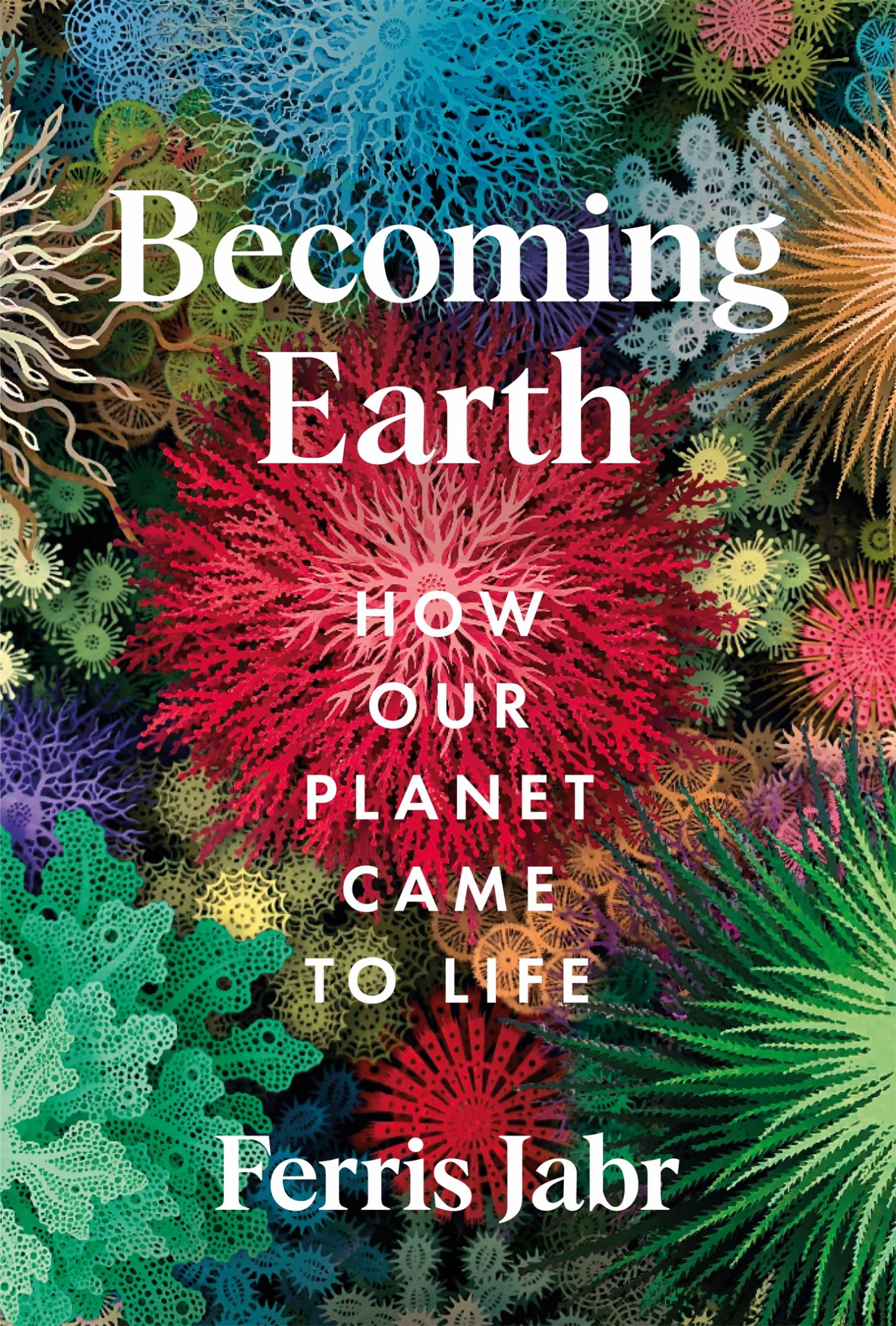 Becoming Earth: How Our Planet Came to Life Cover Image