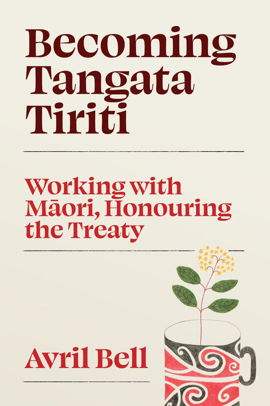 Becoming Tangata Tiriti Working with Maori Honouring the Treaty Cover Image