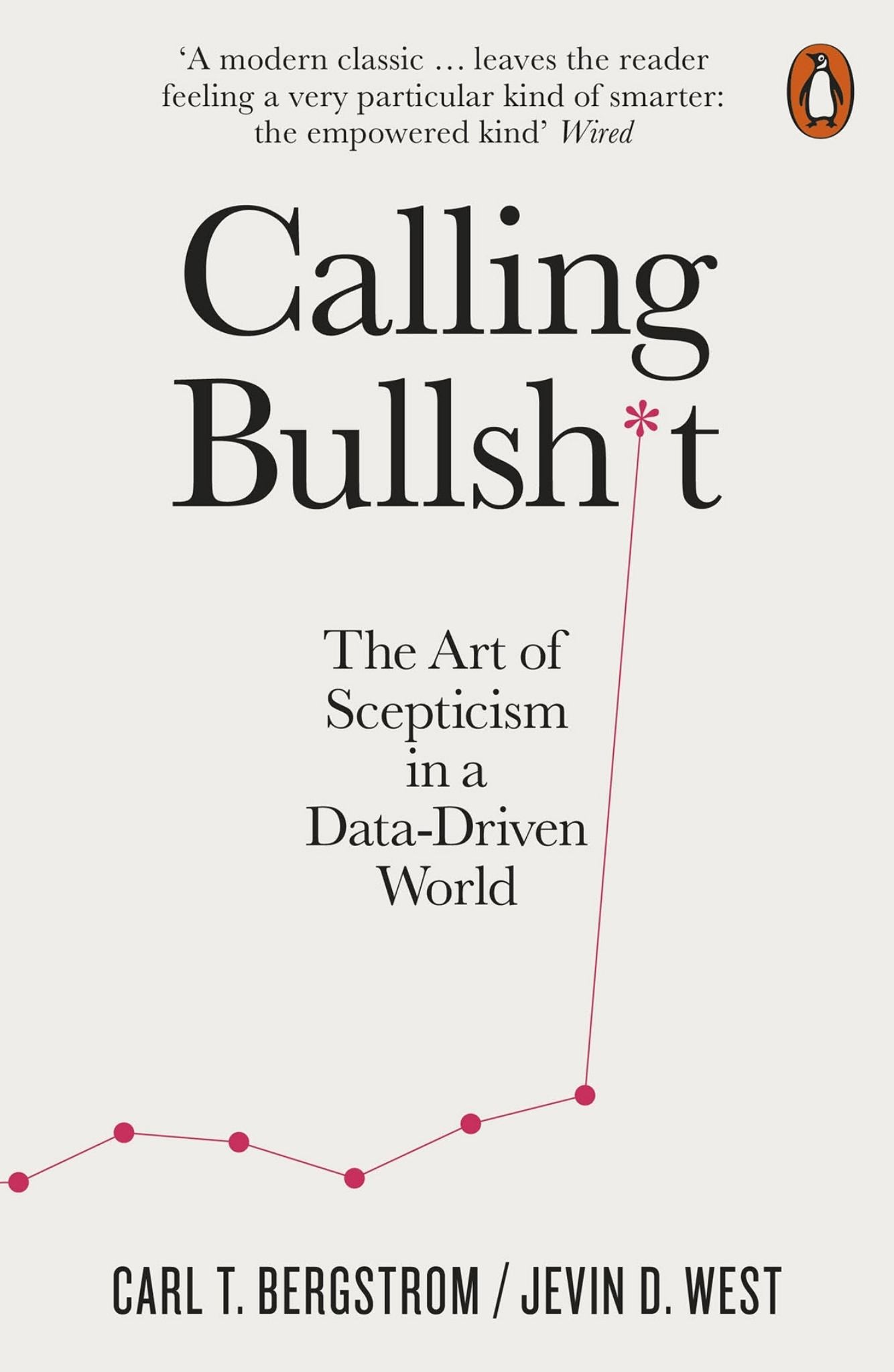 Calling Bullshit: The Art of Scepticism in a Data-Driven World Cover Image