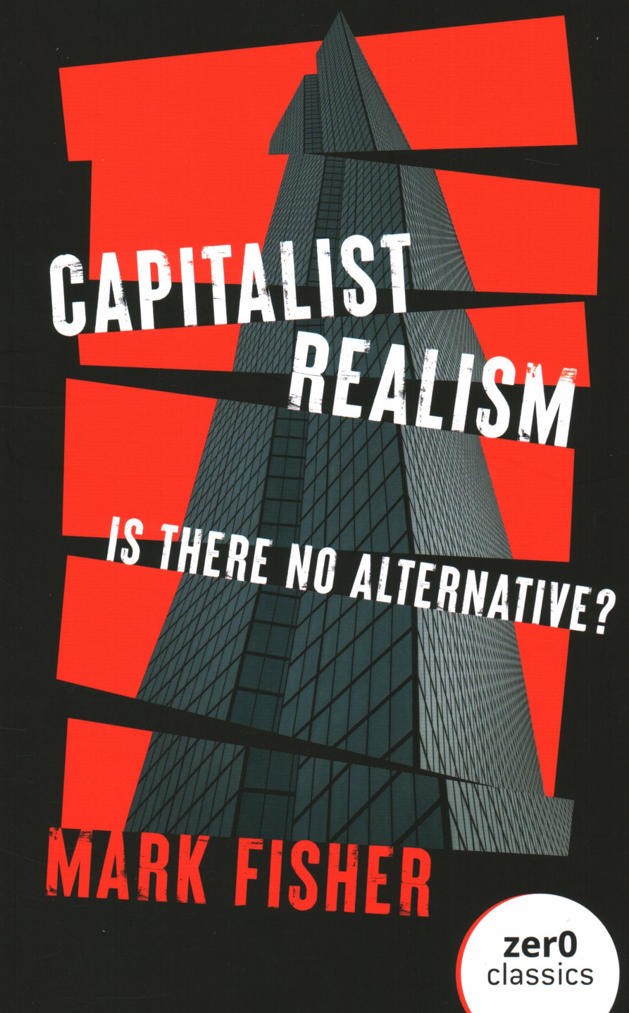 Capitalist Realism : Is There No Alternative Cover Image