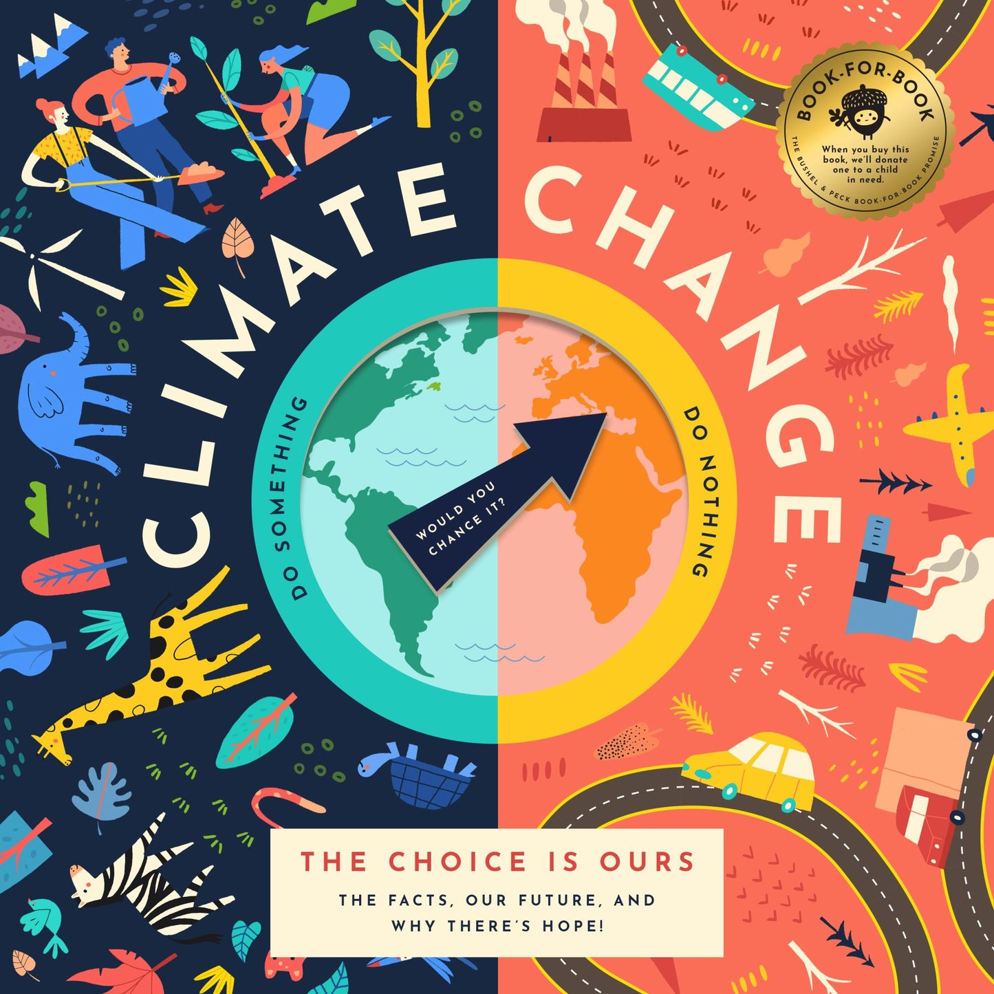 Climate Change, the Choice Is Ours the Facts, the Future, and Why There's Hope! Cover Image
