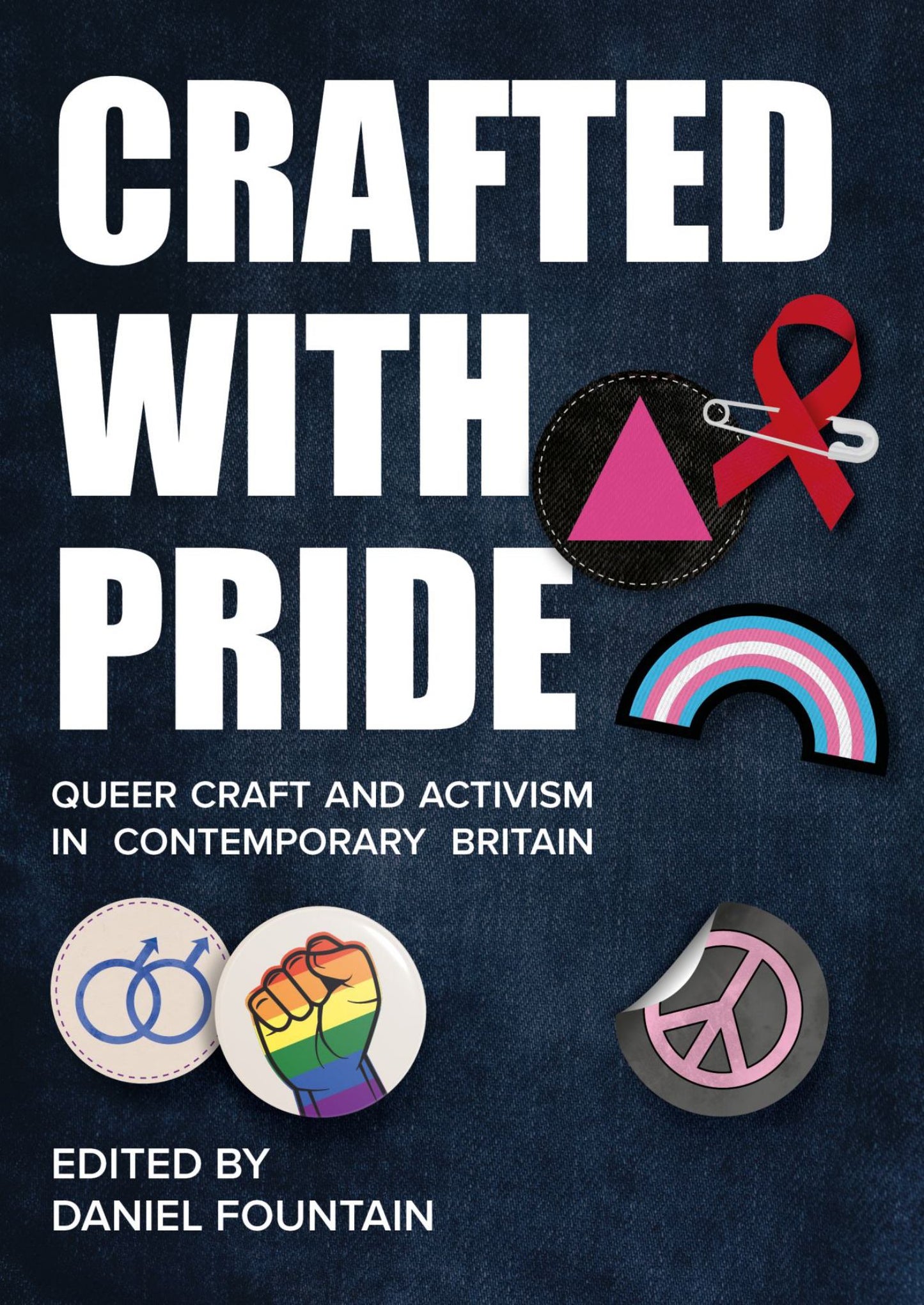 Crafted with Pride: Queer Craft & Activism in Contemporary Britain Cover Image