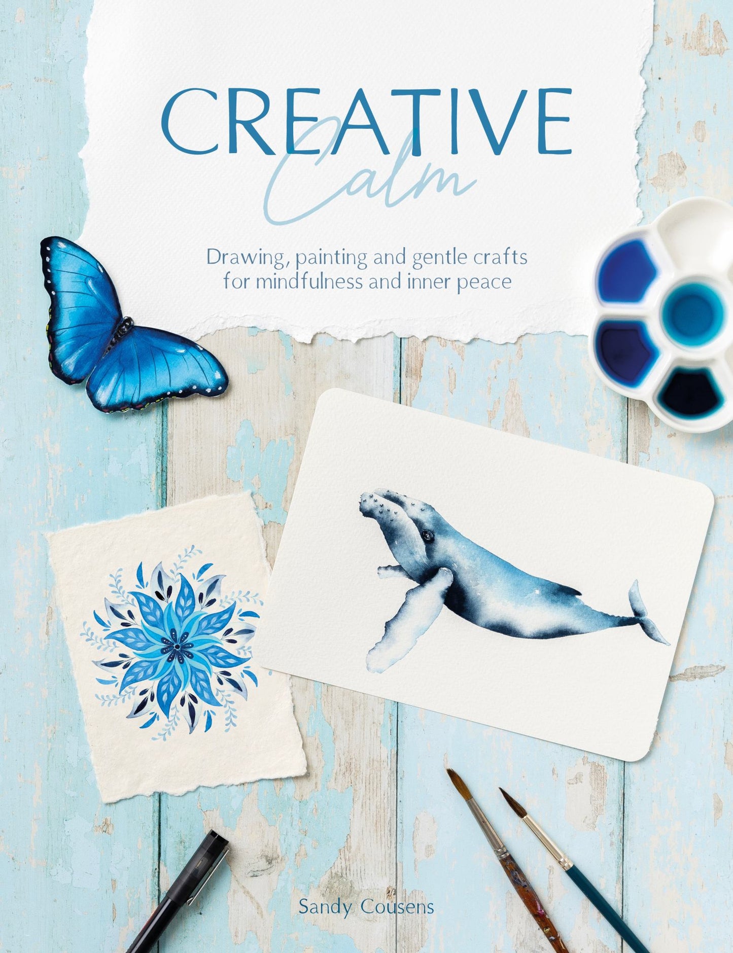 Creative Calm : Drawing, Painting and Gentle Crafts for Mindfulness and Inner Peace Cover Image