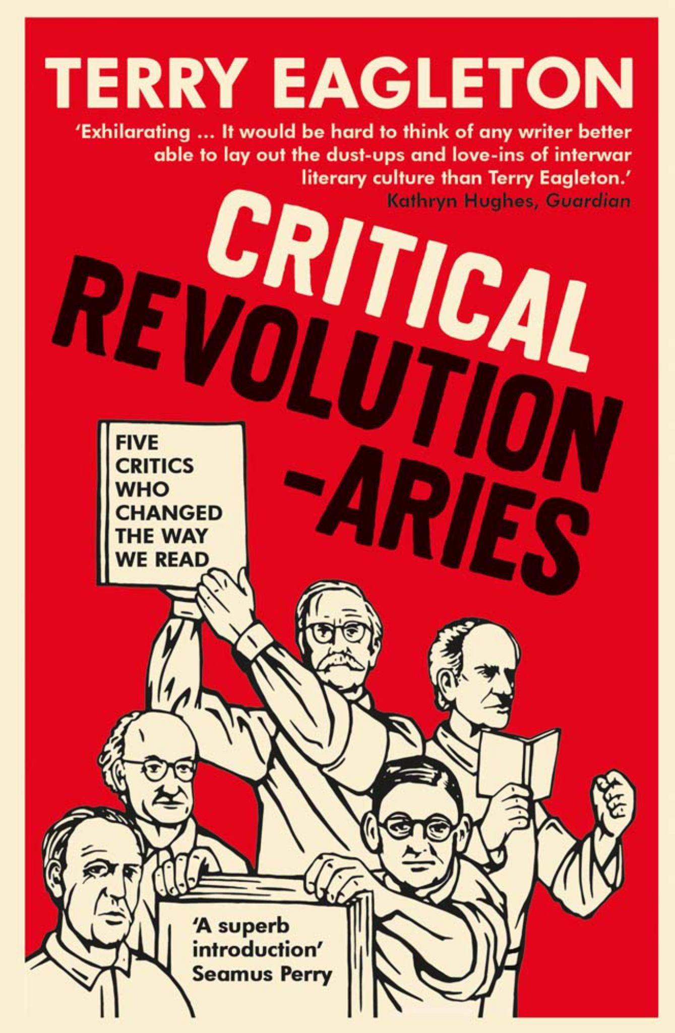 Critical Revolutionaries : Five Critics Who Changed the Way We Read Cover Image
