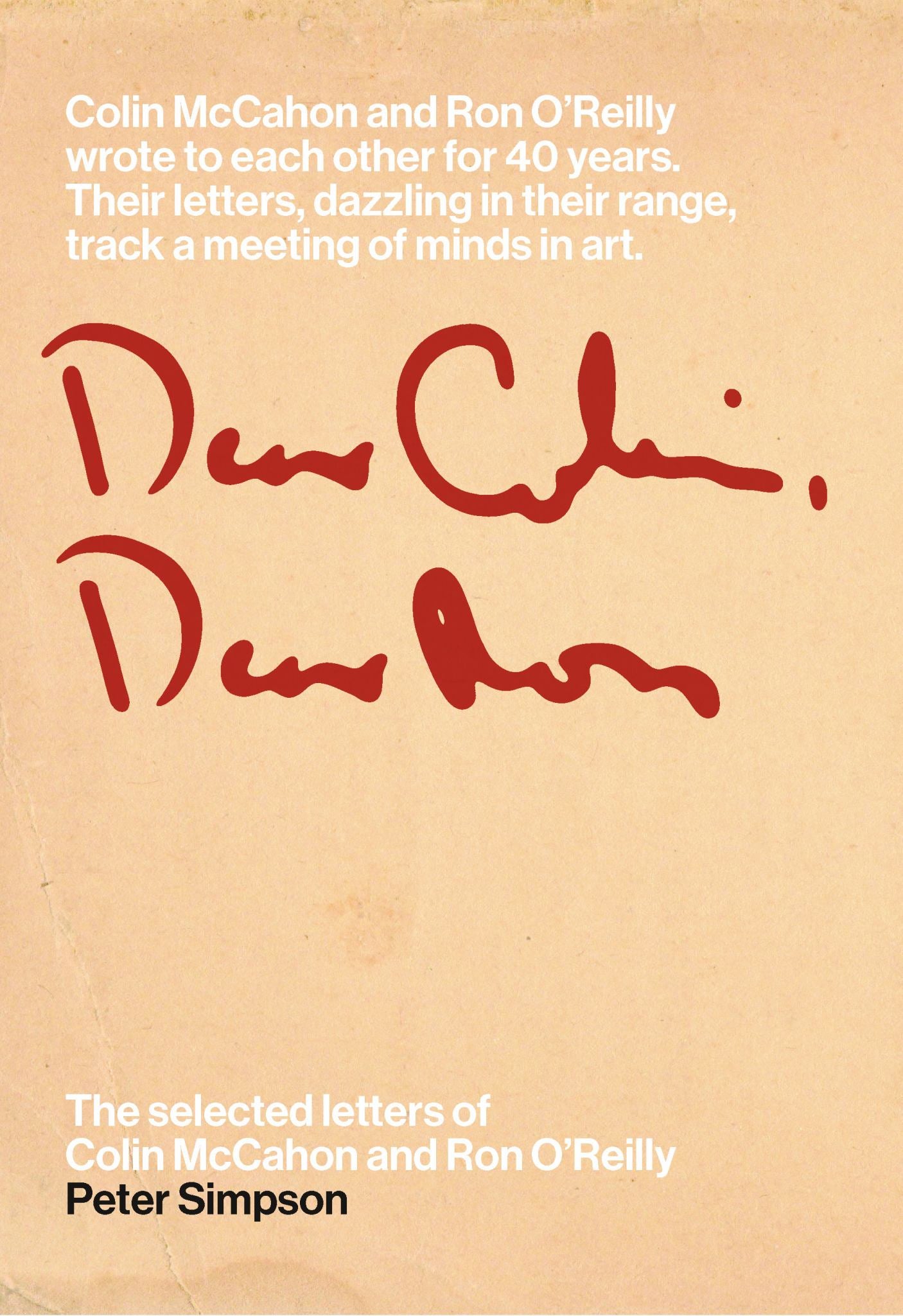 Dear Colin, Dear Ron: Selected Letters of Colin McCahon & Ron O'Reilly Cover Image