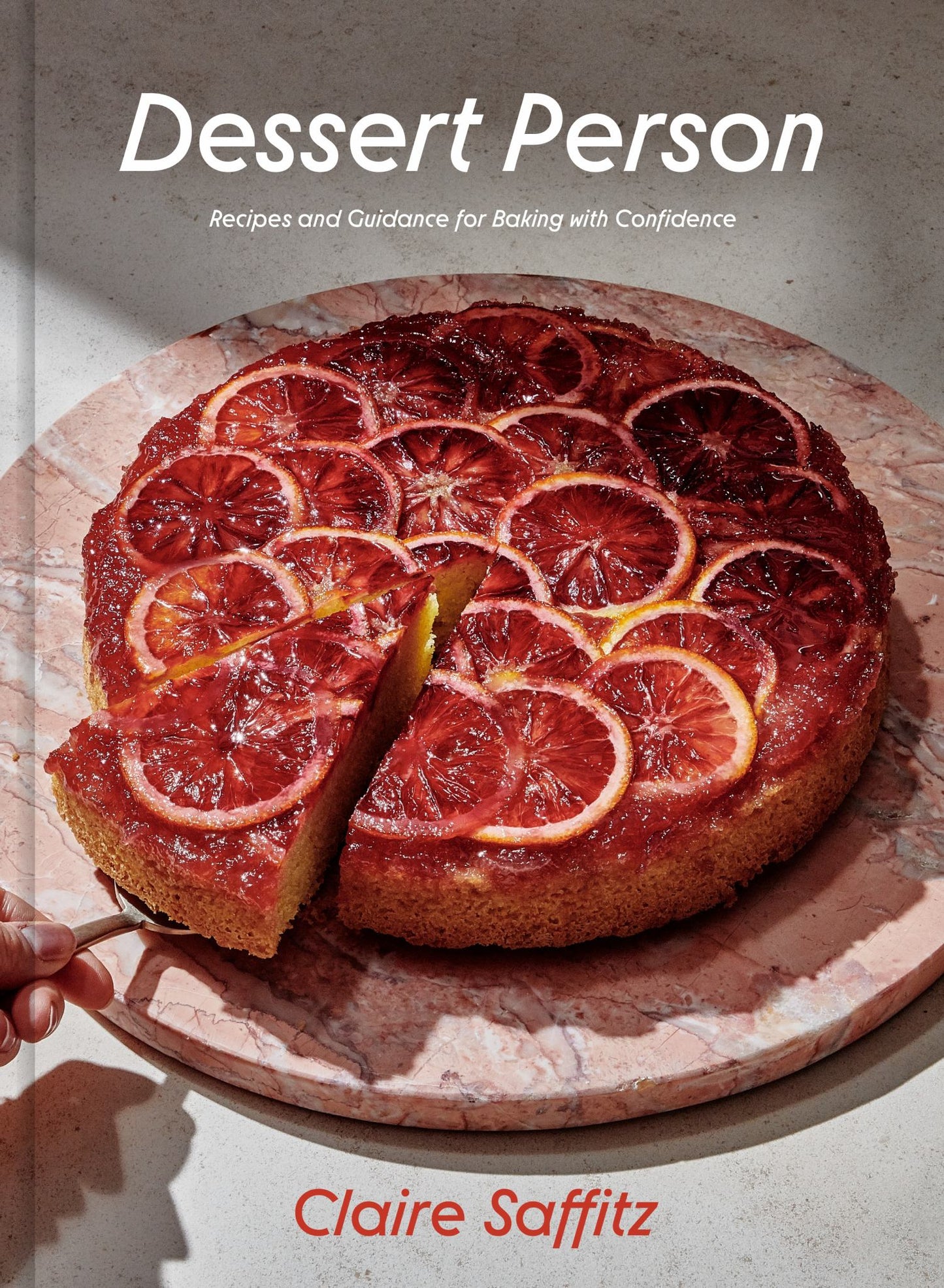 Dessert Person : Recipes and Guidance for Baking With Confidence Cover Image
