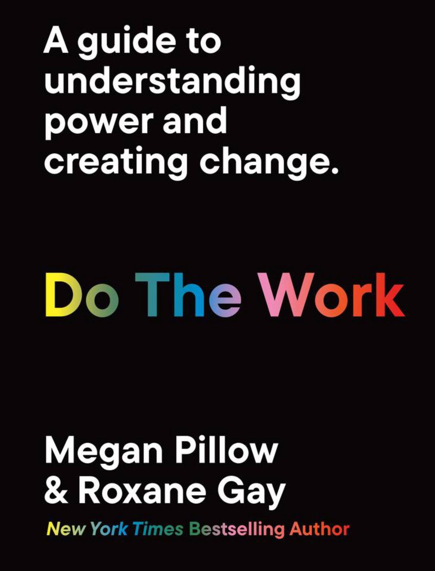 Do the Work : A Guide to Understanding Power and Creating Change Cover Image