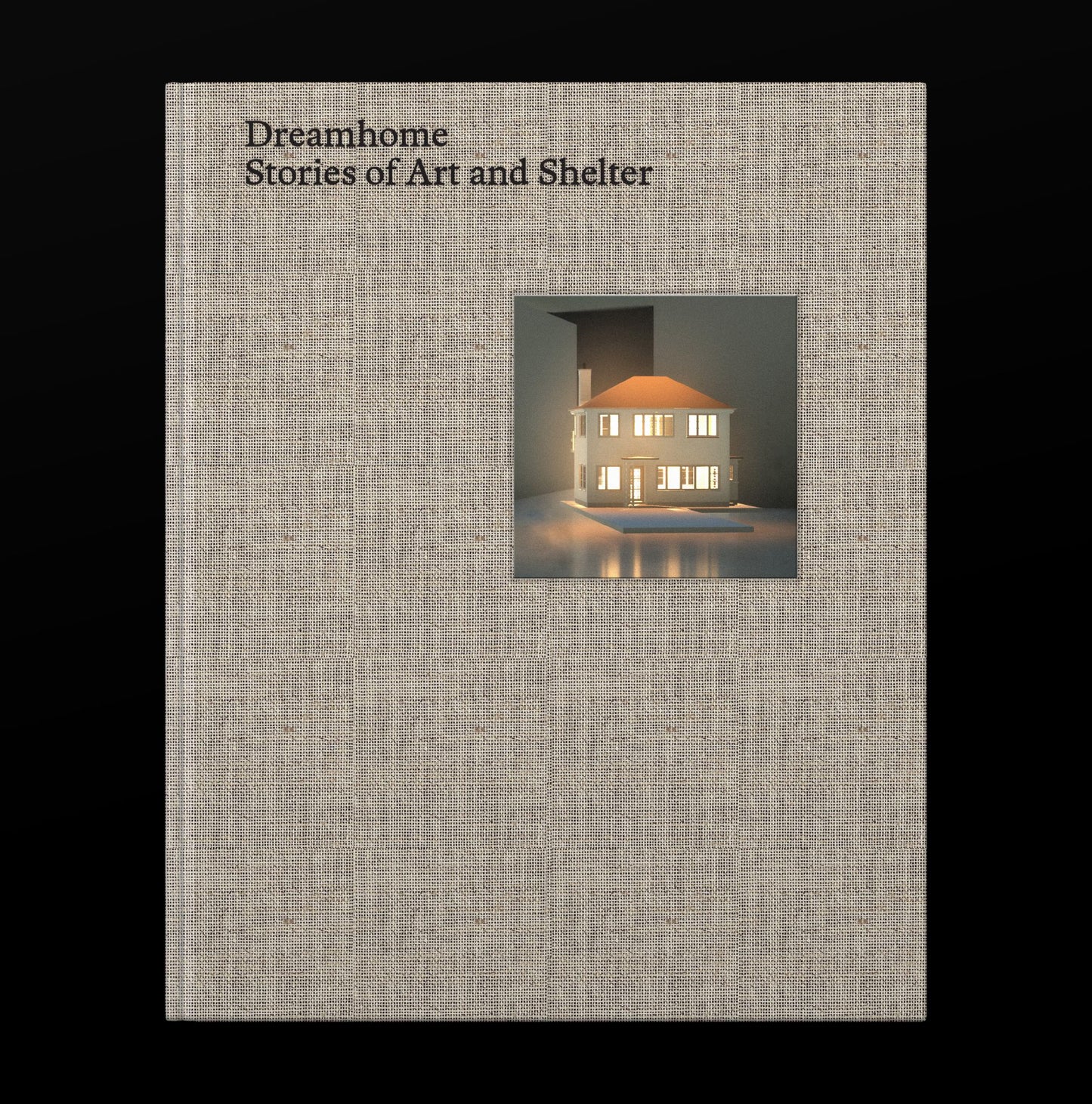 Dreamhome: Stories of Art and Shelter Cover Image
