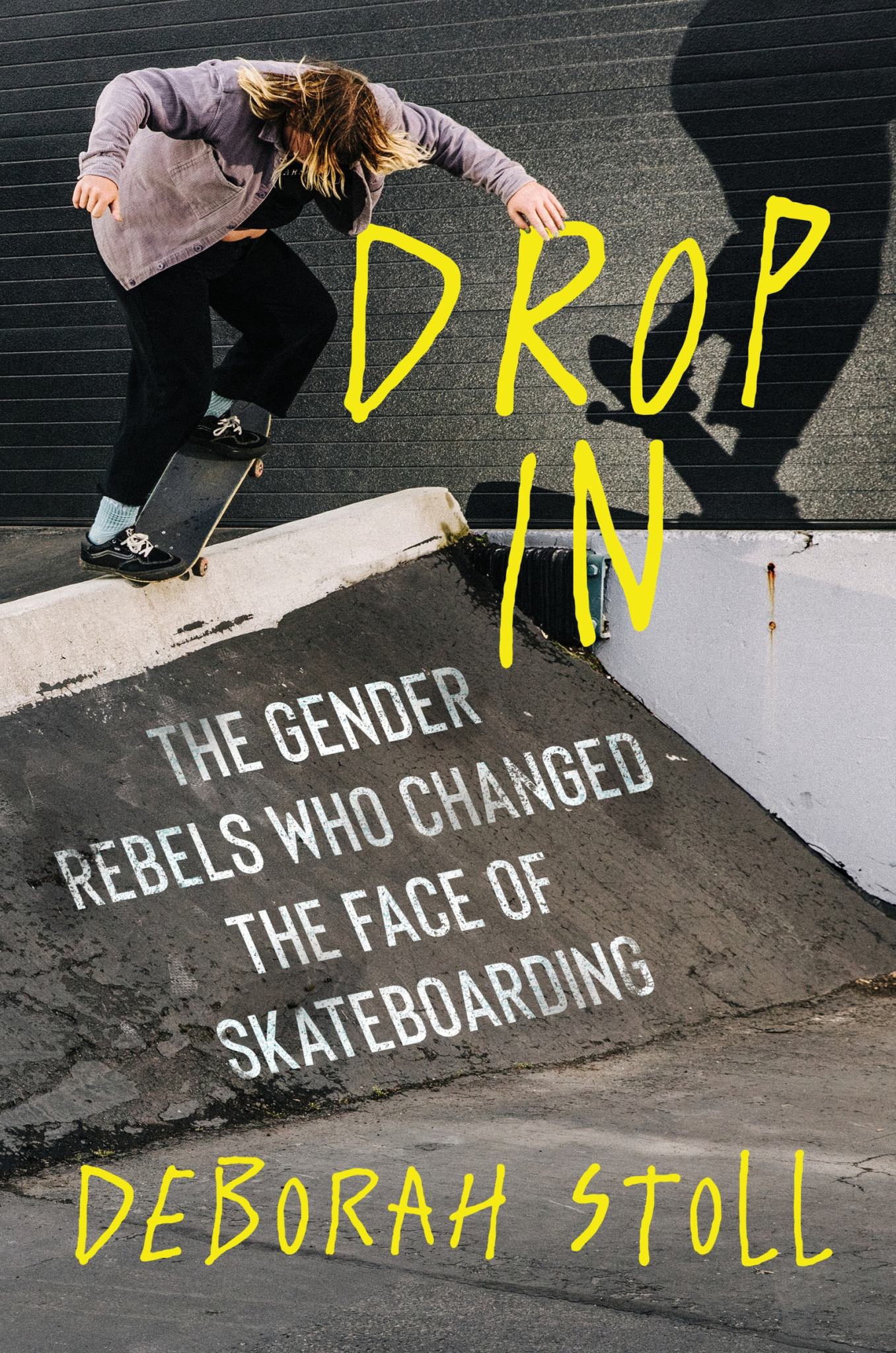 Drop In The Gender Rebels Who Changed the Face of Skateboarding Cover Image