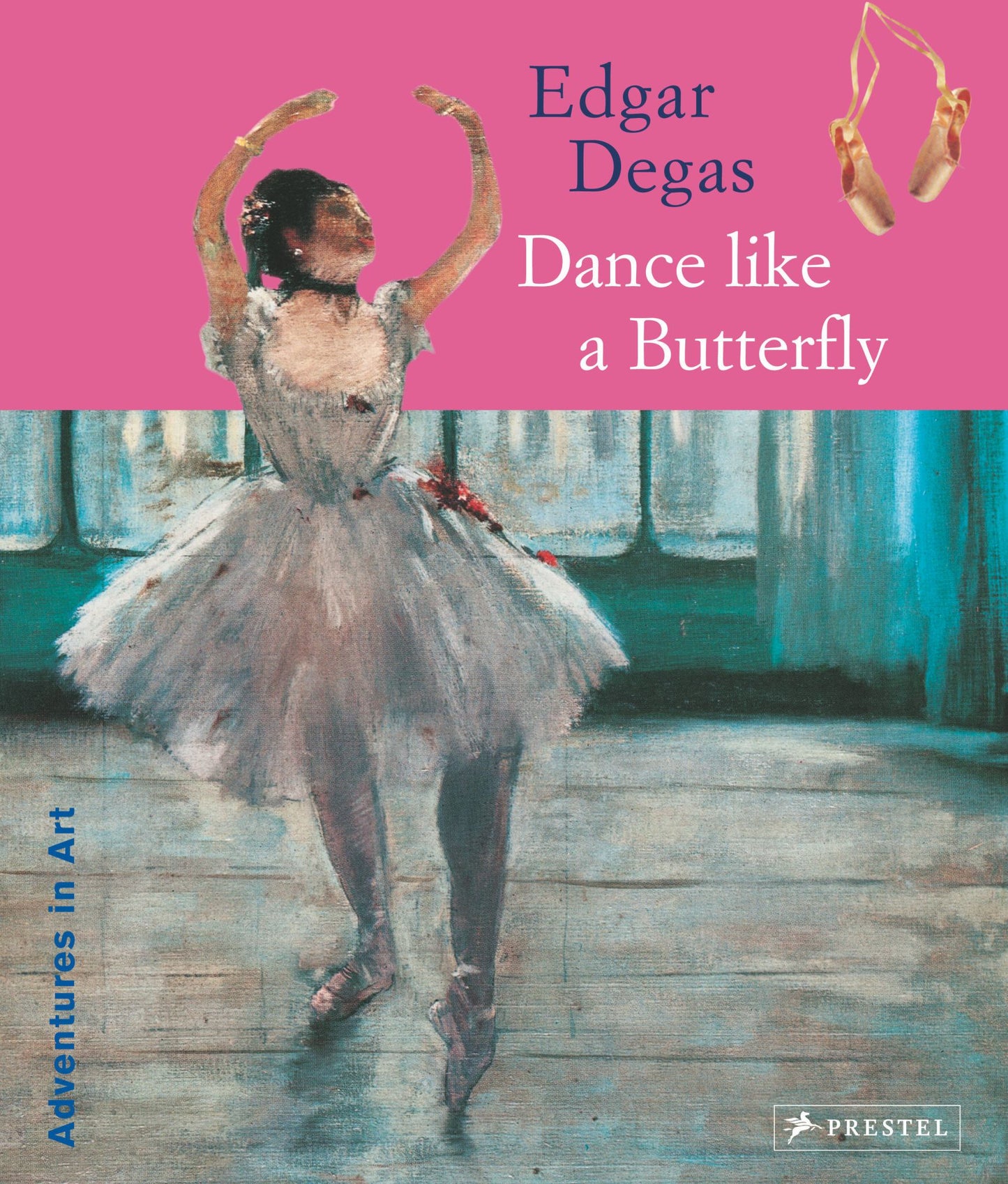Edgar Degas: Dance Like a Butterfly Cover Image