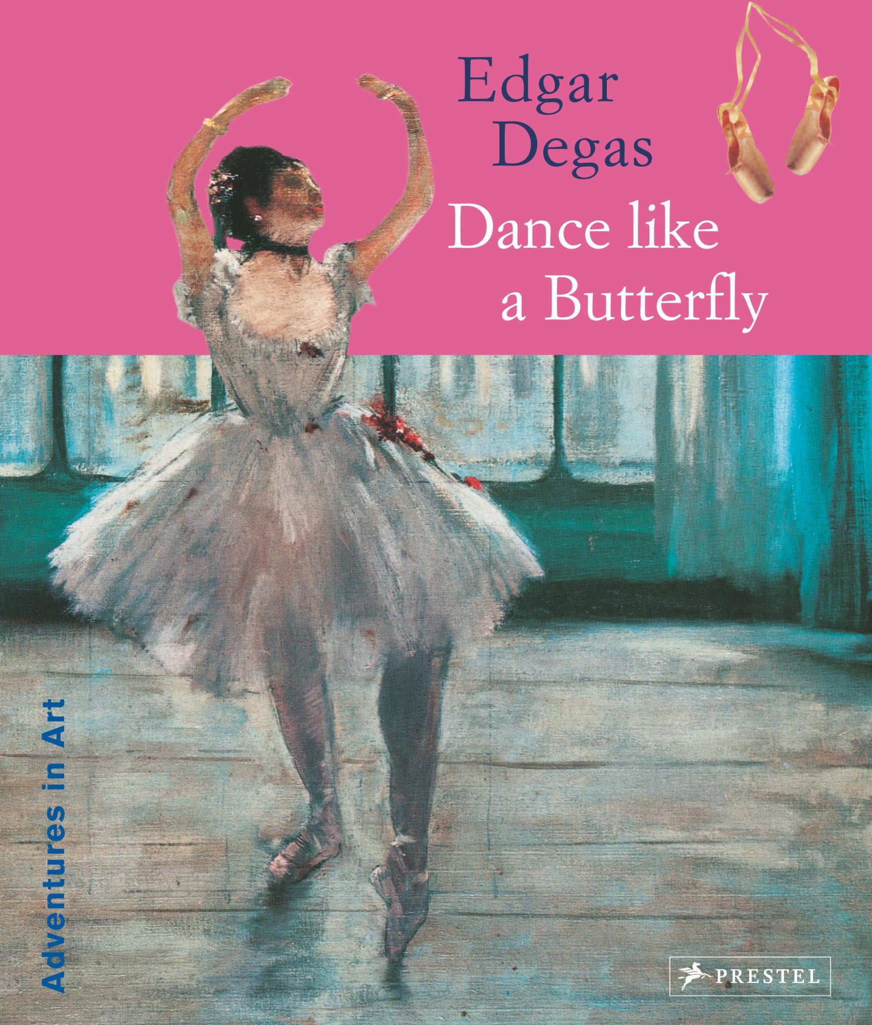 Edgar Degas: Dance Like a Butterfly Cover Image