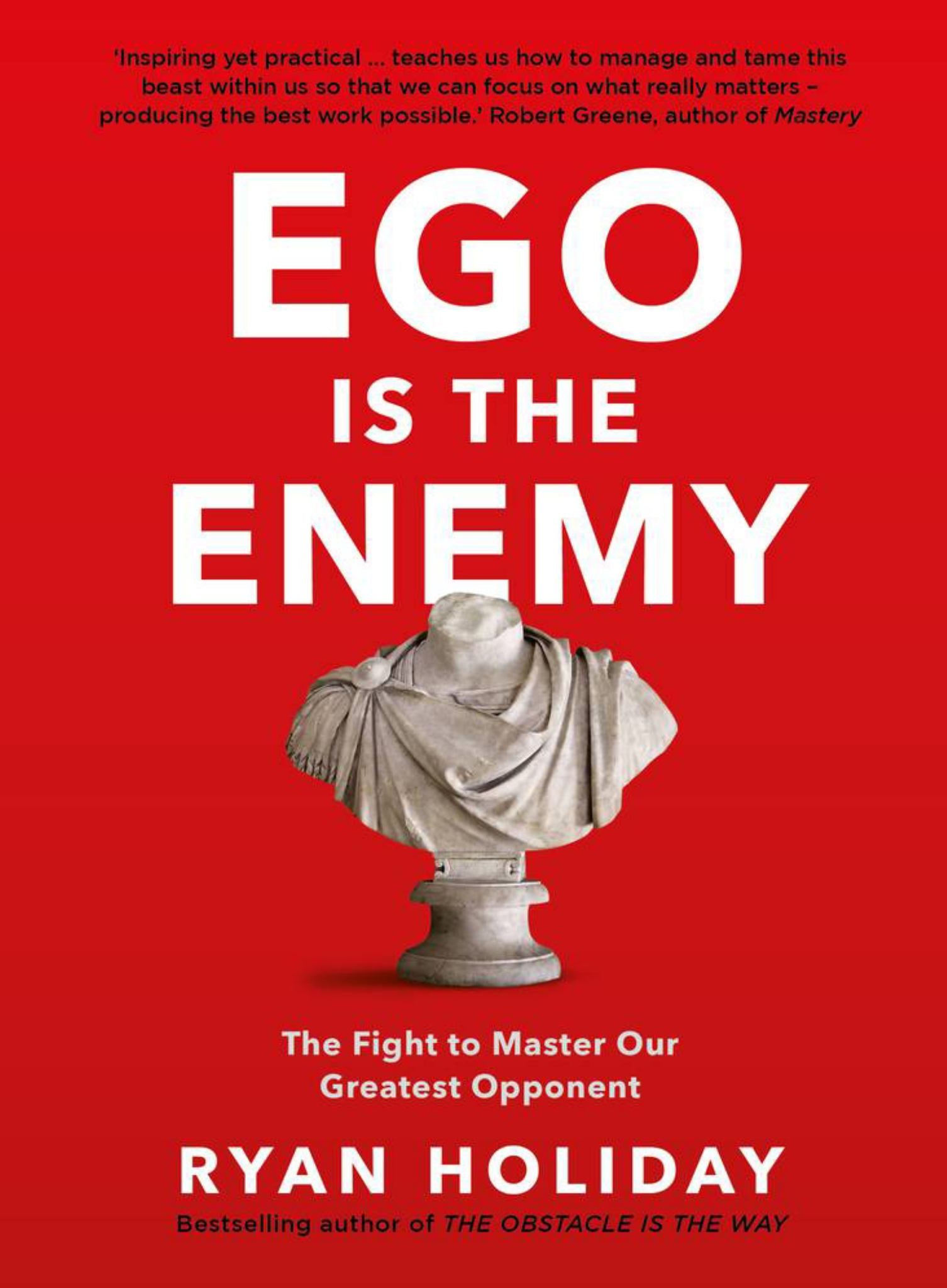 Ego Is the Enemy : The Fight to Master Our Greatest Opponent Cover Image