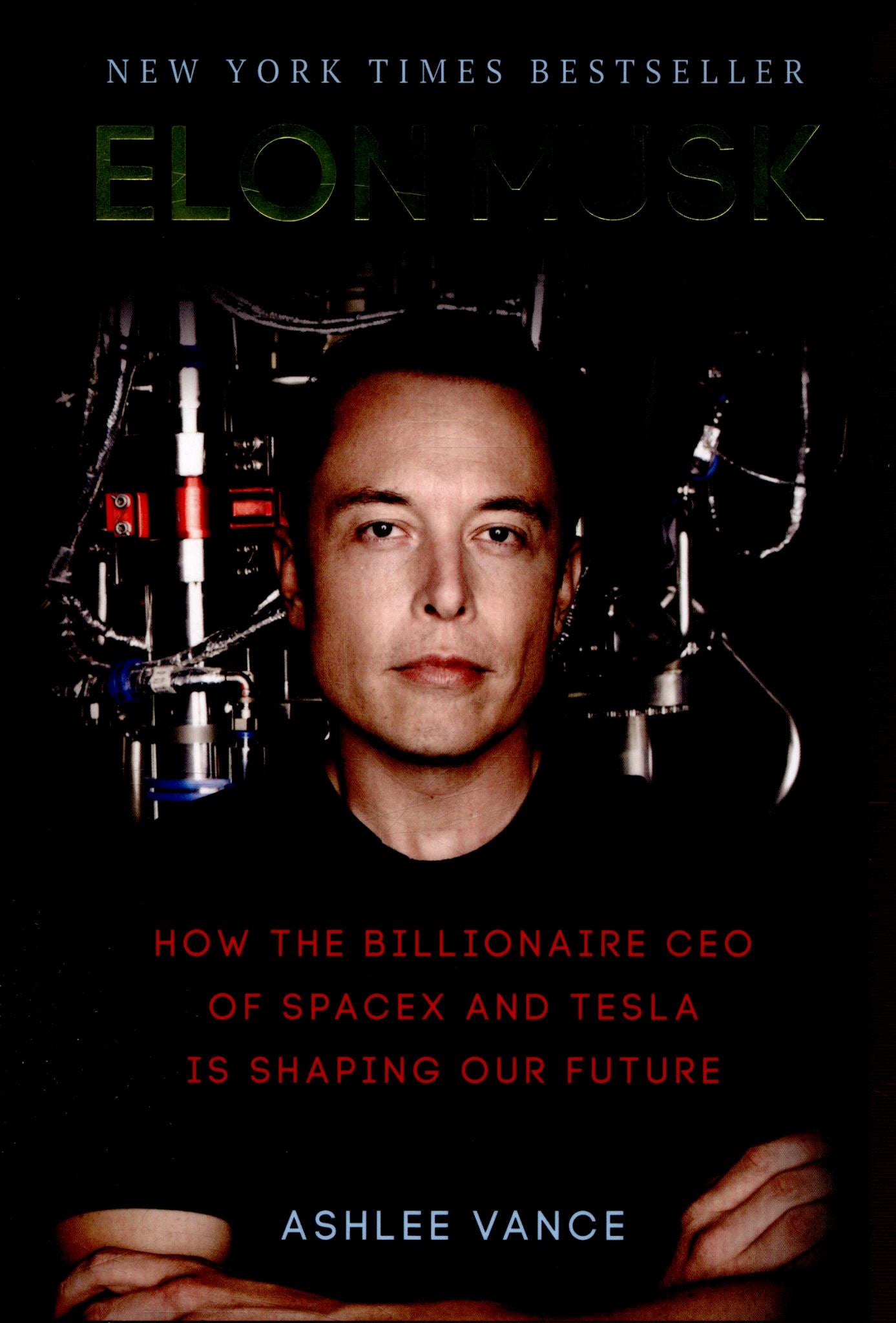 Elon Musk : How the Billionaire CEO of Spacex & Tesla Is Shaping Our Future Cover Image