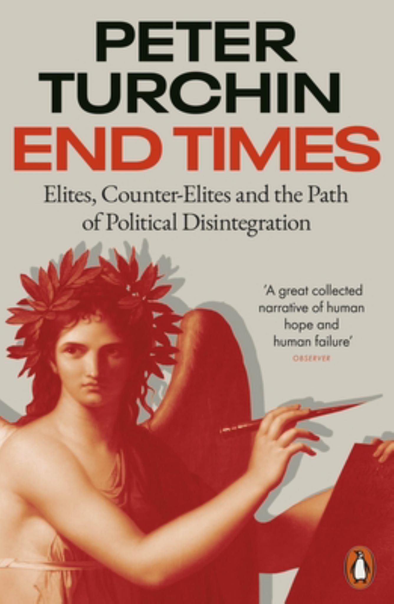 End Times: Elites, Counter-Elites & the Path of Political Disintegration Cover Image
