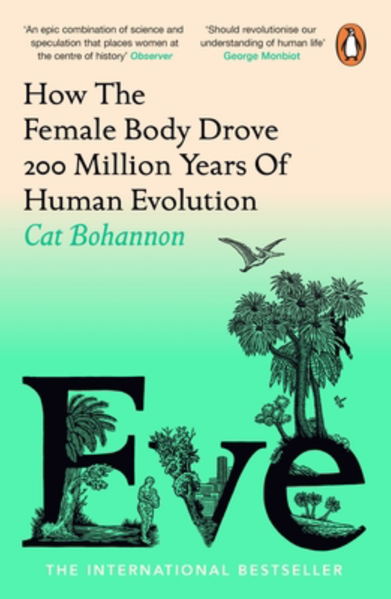 Eve : How the Female Body Drove 200 Million Years of Human Evolution Cover Image