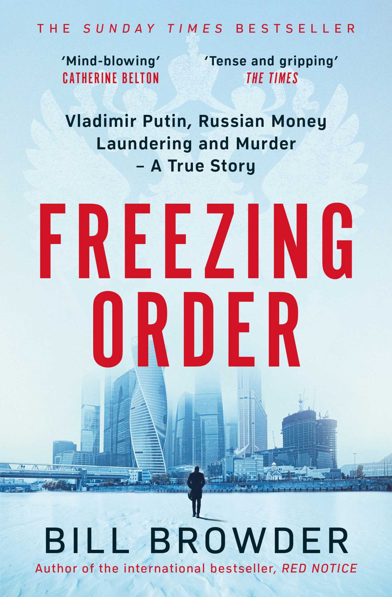 Freezing Order : A True Story of Russian Money Laundering, State-sponsored Murder,and Surviving Vladimir Putin's Wrath Cover Image