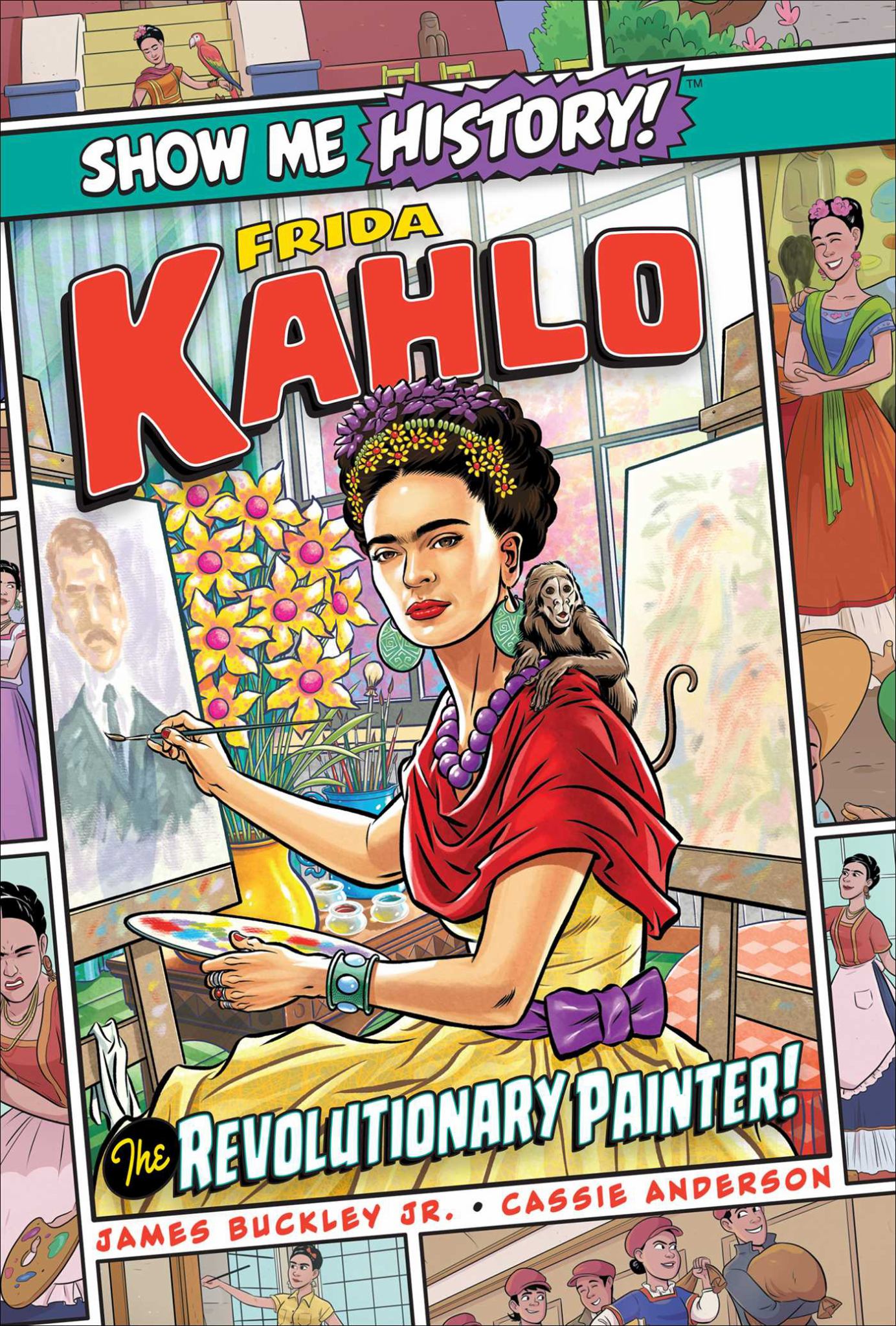 Frida Kahlo: the Revolutionary Painter! Cover Image
