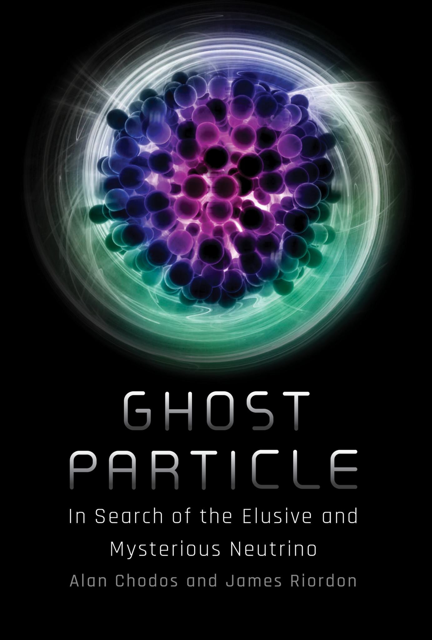 Ghost Particle : In Search of the Elusive and Mysterious Neutrino Cover Image