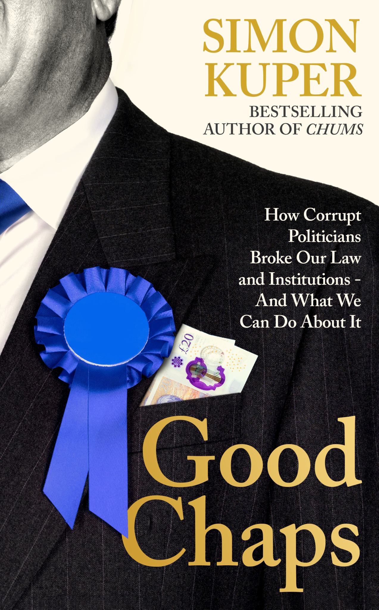 Good Chaps How Corrupt Politicians Broke Our Law and Institutions - and What We Can Do about It Cover Image