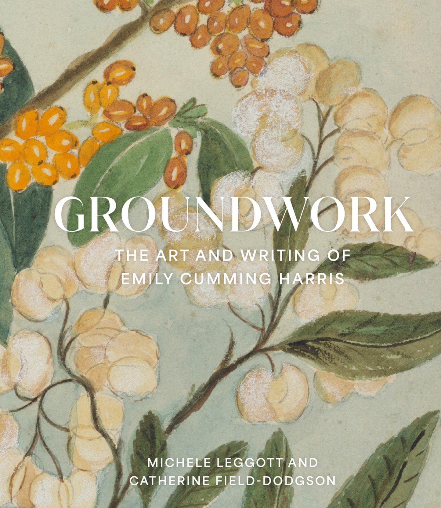 Groundwork: The Art & Writing of Emil;y Cumming Harris Cover Image