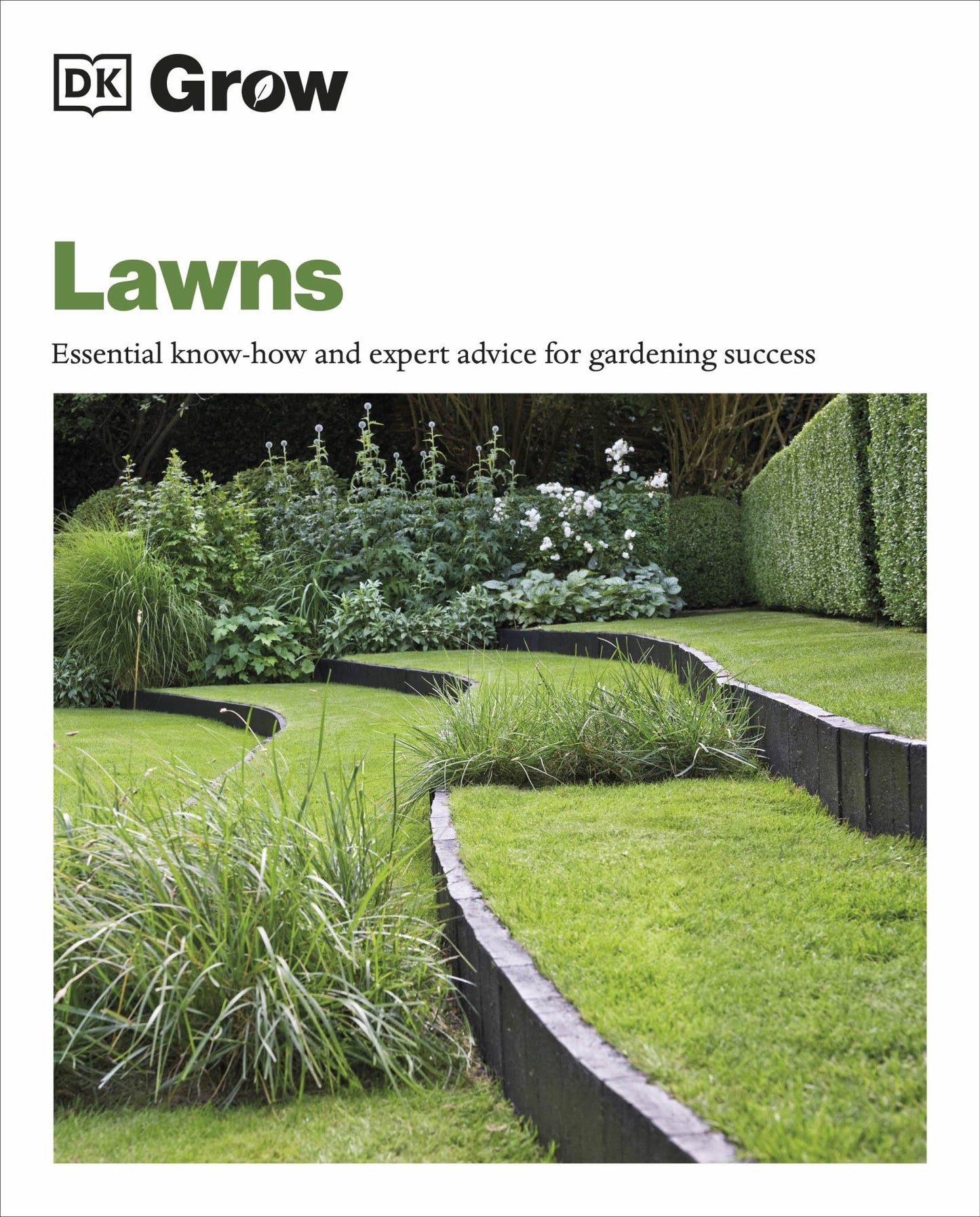Grow Lawns : Essential Know-How and Expert Advice for Gardening Success Cover Image