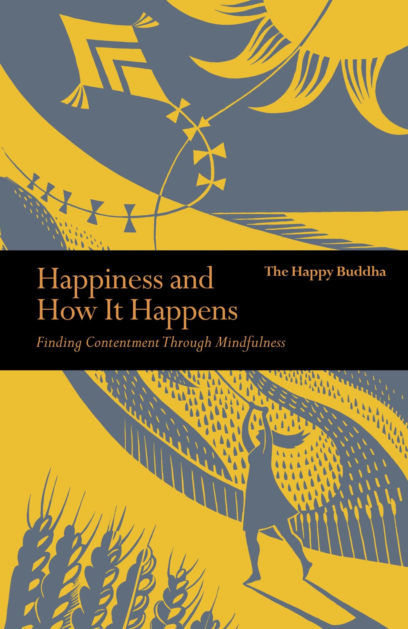 Happiness & How It Happens : Finding Contentment Through Mindfulness Cover Image