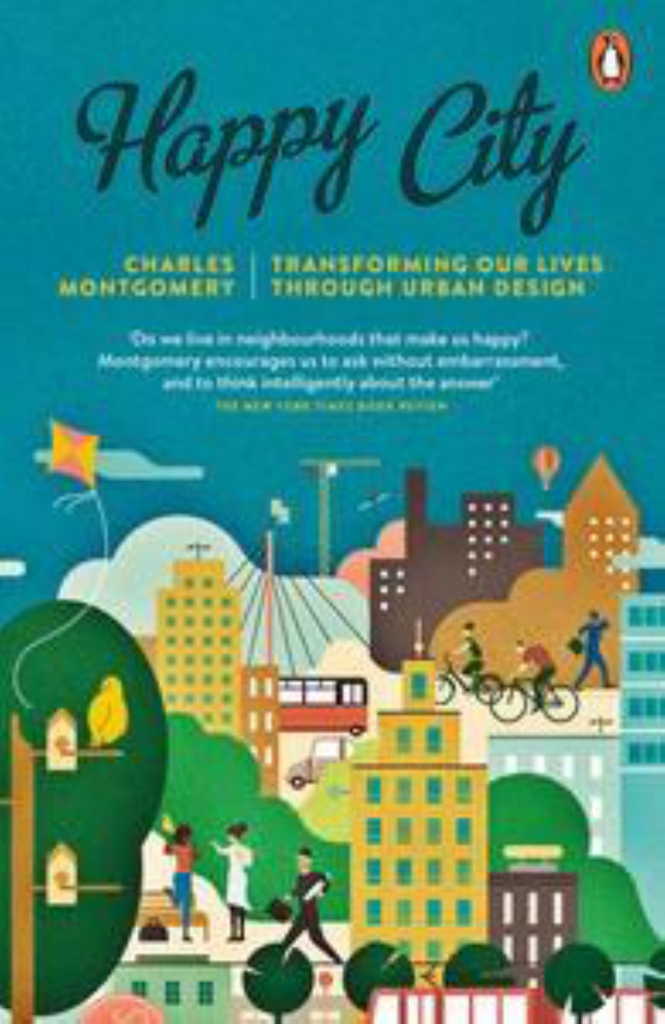 Happy City: Transforming Our Lives Through Urban Design Cover Image