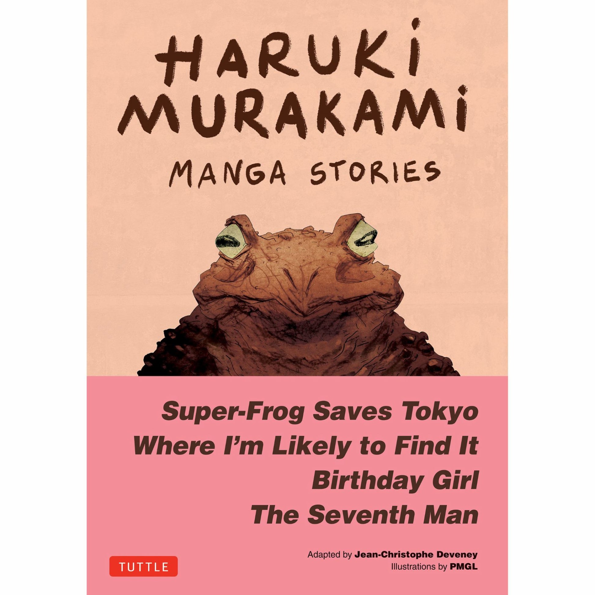 Haruki Murakami Manga Stories 1 : Super-Frog Saves Tokyo, Where I'm Likely to Find It, Birthday Girl, the Seventh Man Cover Image