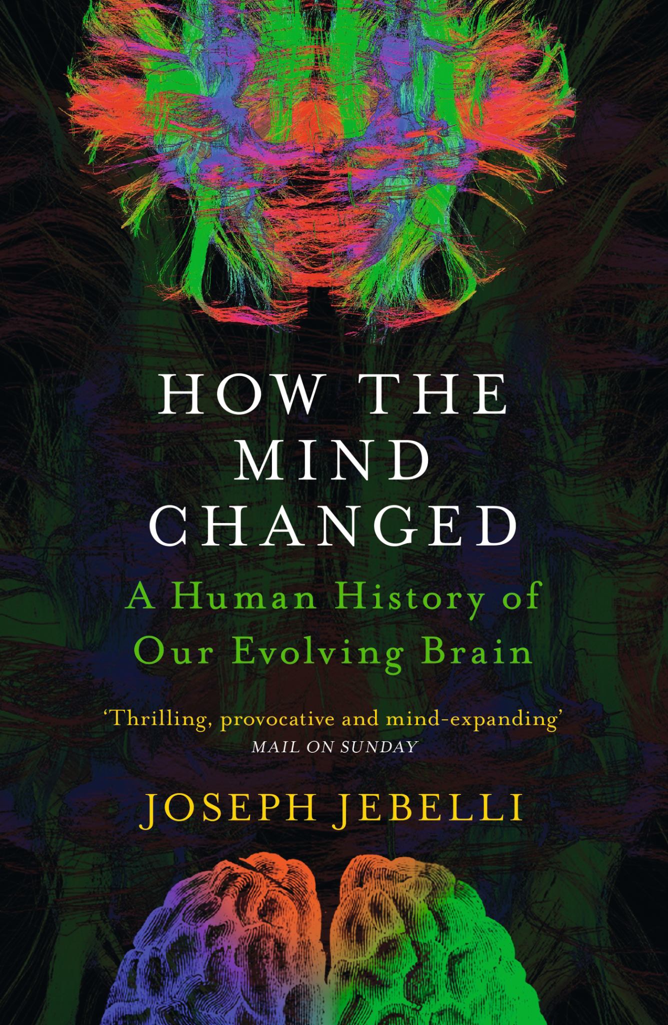 How the Mind Changed : A Human History of Our Evolving Brain Cover Image