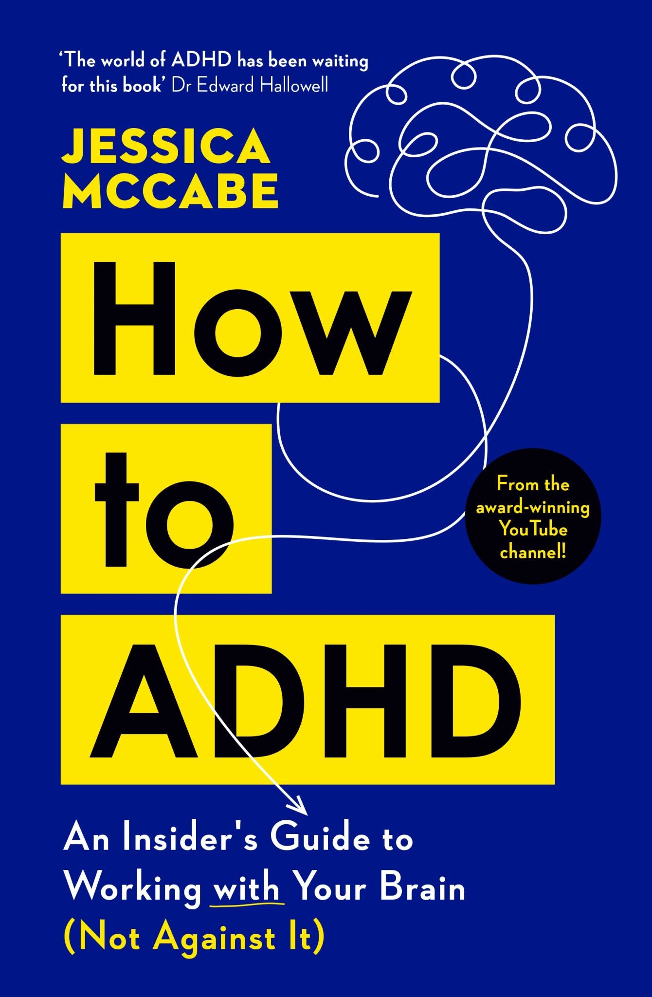 How to ADHD: An Insider's Guide to Working with Your Brain (Not Against It) Cover Image