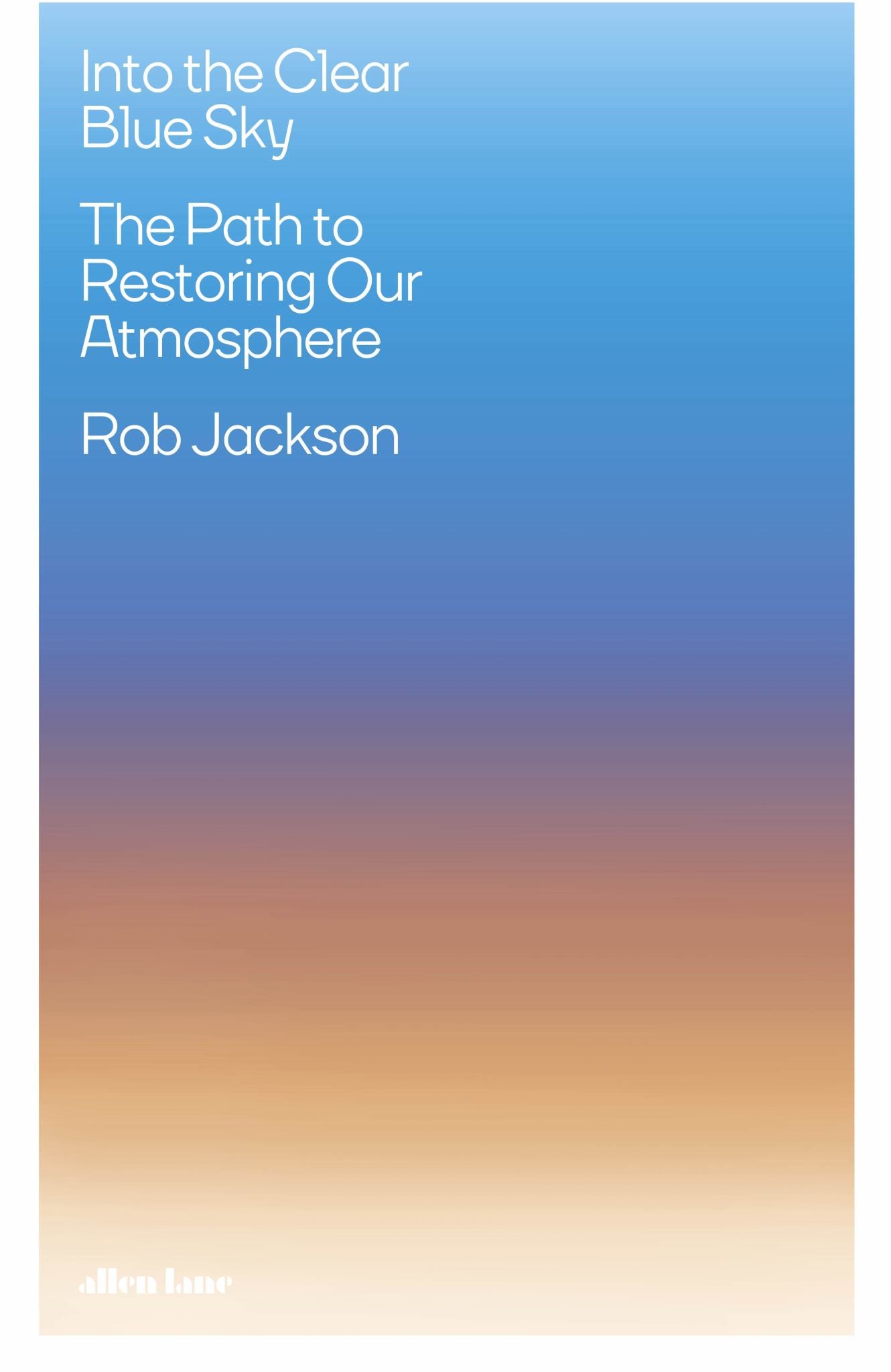 Into the Clear Blue Sky: The Path to Restoring Our Atmosphere Cover Image