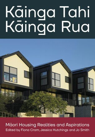 Kainga Tahi Kainga Rua Maori Housing Realities & Aspirations