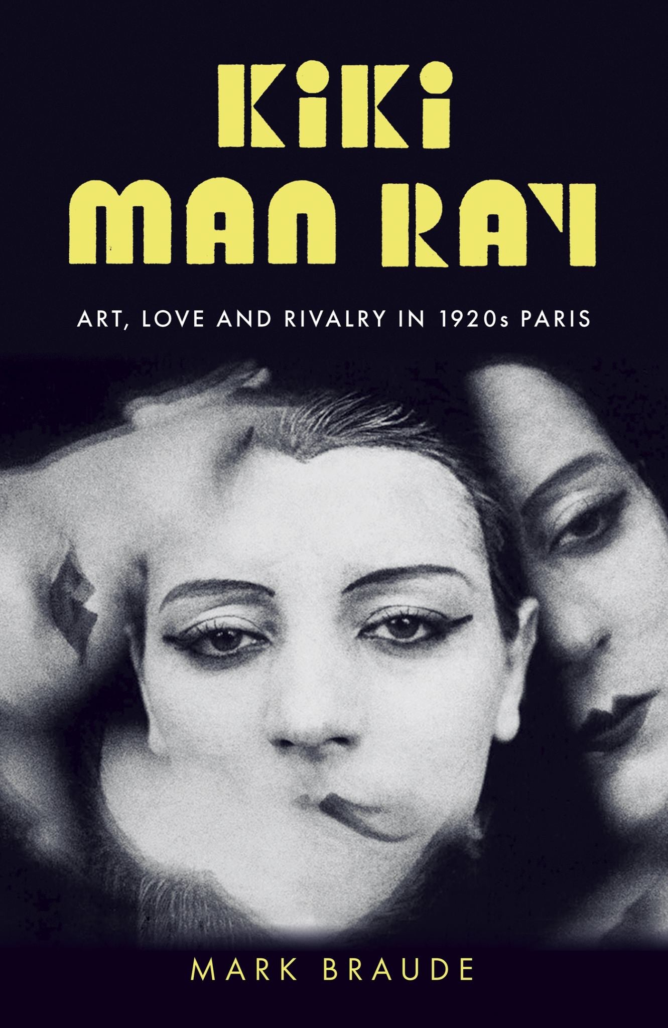 Kiki Man Ray: Art, Love, & Rivalry in 1920s Paris Cover Image