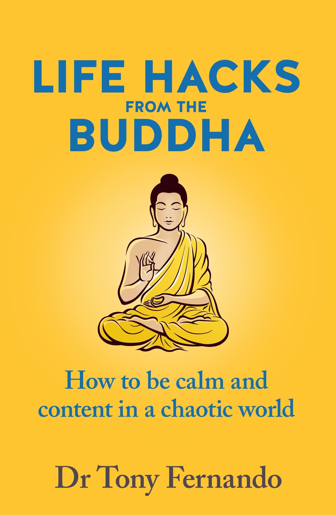 Life Hacks from the Buddha How to Be Calm & Content in a Chaotic World Cover Image